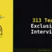Exclusive Interview: 313 Team