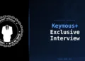 Inside Keymous+: An Exclusive Interview